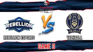 REBELLION ESPORTS VS VALHALLA  GAME 3  SNAPDRAGON PRO SERIES SEASON 6  RBL VS VAL BM [upl. by Aleahpar]