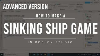 How to make a sinking ship game in Roblox Studio Advanced Version [upl. by Assenahs]