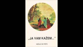 Ja vam kažem Marija Valtorta 6  9 Racionalizam 1 dio [upl. by Kerin670]