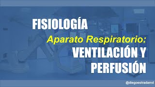 FISIOLOGIA RESPIRATORIA  Parte VIII  Ventilacion Y Perfusion Pulmonar [upl. by Court]