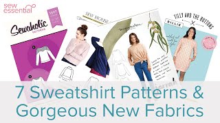 7 Sweatshirt Patterns amp Gorgeous New Fabrics [upl. by Zack]