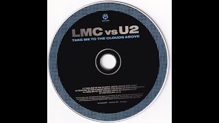 LMC vs U2  Take Me To The Clouds Above The Mash Up Kids Remix [upl. by Schwejda]