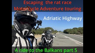 Motorcycle Adventure Touring  Adriatic Highway  The escape from the rat race part 5 [upl. by Ytitsahc]