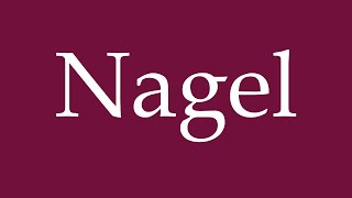 How to Pronounce Nagel Nail Correctly in German [upl. by Assiram107]