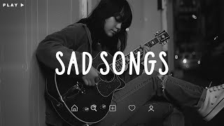 Sad Songs ♫ Sad songs playlist for broken hearts  Depressing Songs 2024 That Make You Cry [upl. by Yeldahc]