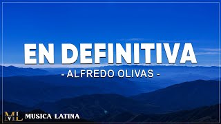 Alfredo Olivas  En Definitiva  Letra  Lyrics [upl. by Xirtaeb]