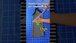 Modifica esta blusa por completo coser costura sewing sew costuracreativa costuracontabita [upl. by Flinn]