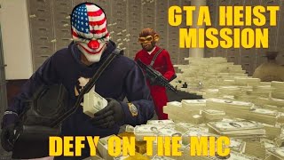 GTA 5  Money Heist Mission  Defy On The Mic [upl. by Philemol]