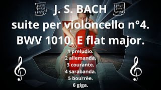 J S BACH suite per violoncello n°4 BWV 1010 E flat major I II III IV V VI [upl. by Edveh]