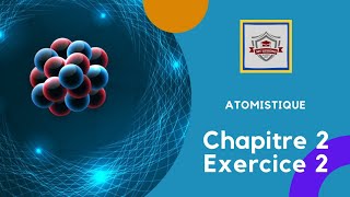 Atomistique S1 SMPC Exercice 2  chapitre 2  la théorie classique de latome [upl. by Llecrup]