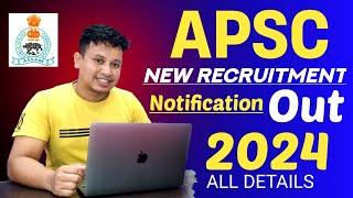 APSC CCE Recruitment 2024  APSC Recruitment 2024  APSC Vacancy 2024 All Details [upl. by Ahsier]