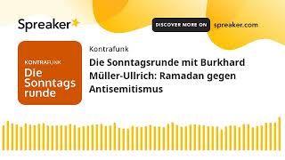 Die Sonntagsrunde mit Burkhard MüllerUllrich Ramadan gegen Antisemitismus [upl. by Tomlinson424]