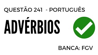 Questão 241  Português  Advérbios  BancaFGV [upl. by Magdau]