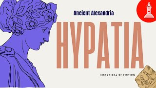 Hypatia of Alexandria Unveiling the Legacy of a Trailblazing Scholar [upl. by Simah]