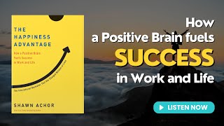 The Happiness Advantage How a Positive Brain Fuels Success in Work and Life by Shawn Achor [upl. by Yaniv]