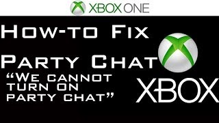 How to Fix Xbox Live Party Chat on Xbox One We cannot turn on party chat right now [upl. by Hallutama]