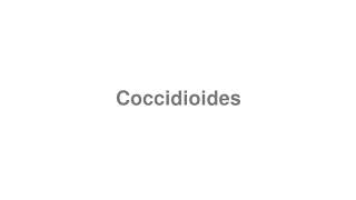 How to Pronounce quotCoccidioidesquot [upl. by Anirehtak213]