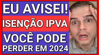 JÁ VAI ACABAR ISENÇÃO DE IPVA PCD MUITOS VÃO PERDER EM 2024 [upl. by Itnavart]