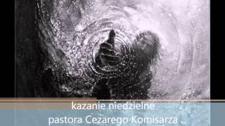 kazanie niedzielne pastor Cezary Komisarz KECh Nowogard 5072015 [upl. by Ailegna]