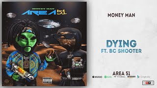 Money Man  Dying Ft BC Shooter Area 51 [upl. by Eirrot810]