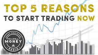 Top 5 Reasons To Start Trading StocksETFsOptions Now New Trader Advice  Jerry Robinson [upl. by Curzon]