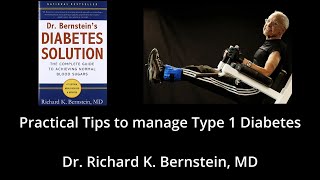 Dr Richard K Bernstein  Practical Tips to manage Type 1 Diabetes [upl. by Reagan]