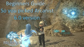 So you picked Arcanist 60 Edition  FF14 Beginners Guide [upl. by Eitsirc130]