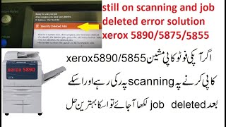 still on scanning and job deleted error solution xerox 5890587557555845 [upl. by Einitsed]