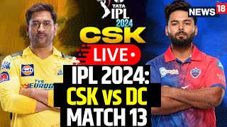 IPL 2024 LIVE  DC vs CSK Live Score  DC vs CSK Live Match Today  Cricket News LIVE  CSK Vs DC [upl. by Stead]