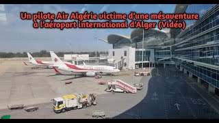 Incident Aérien  Manœuvre Inhabituelle dun Pilote dAir Algérie à lAéroport dAlger [upl. by Humbert]