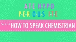 How to Speak Chemistrian Crash Course Chemistry 11 [upl. by Vincelette672]