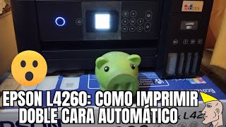 Epson L4260 como imprimir doble cara automático ¡Fácil y sencillo [upl. by Rimidalg513]