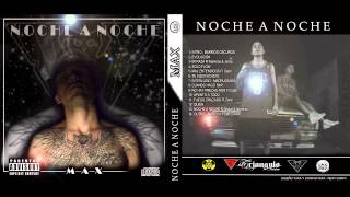 13 Max  Noche a Noche Ft Dtoke amp Nichelon [upl. by Notirb]