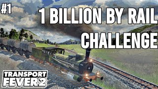 Transport Fever 2 Billion by Rail Challenge [upl. by Larine]