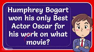 Humphrey Bogart won his only Best Actor Oscar for his work on what movie [upl. by Wagoner]