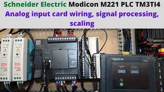 Schneider Electric Modicon M221 PLC TM3TI4 analog input card wiring signal processing scaling Eng [upl. by Hephzipa694]