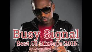 Busy Signal Best Of Mixtape by DJLass Angel Vibes June 2016 [upl. by Schoening]