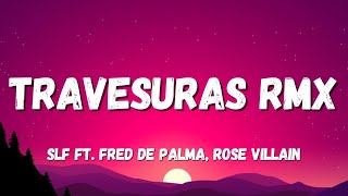 SLF ft Fred De Palma Rose Villain  TRAVESURAS RMX TestoLyrics [upl. by Ailisec]