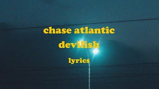 DEVILISH  Chase Atlantic Lyrics [upl. by Assilana668]