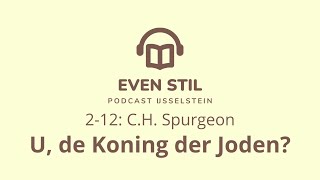 Podcast 212  CH Spurgeon  De Koning der Joden [upl. by Alehc]