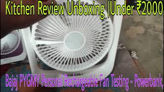 Bajaj PYGMY Personal Rechargeable Fan Testing  Powerbank Kitchen Review Unboxing Under ₹2000 [upl. by Haem]