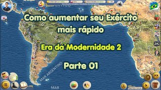 Como aumentar seu Exército mais rápido  Parte 01  Era da Modernidade 2 [upl. by Philomena]