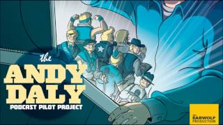 The Andy Daly Podcast Pilot Project  More Music from The Irishmen [upl. by Teews]