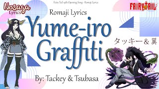 Yume iro Graffiti  Tackey amp Tsubasa タッキー＆翼  Fairy Tail 19th Opening Song Romaji Lyrics [upl. by Mlawsky]