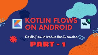 Kotlin Flows  Introduction amp Basics Android  Part1 [upl. by Yannodrahc282]