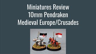 Miniatures Review  10mm Pendraken Medieval EuropeCrusades [upl. by Gabriel814]