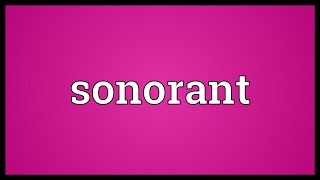 Sonorant Meaning [upl. by Lednahs302]