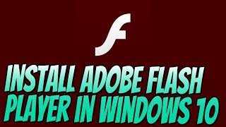 How To Install Adobe Flash Player In Windows 10 Tutorial  Install Flash Player To All Web Browsers [upl. by Cockburn]