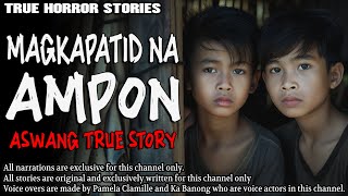 MAGKAPATID NA AMPON  Kwentong Aswang  True Story [upl. by Ja918]