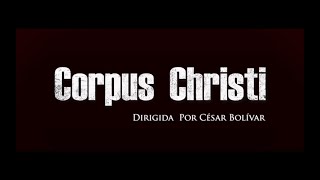 Corpus Christi 2014 ★ Trailer Oficial [upl. by Royce]